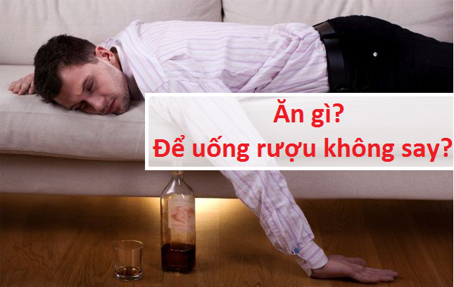 Ăn gì để uống rượu không say? Chuyên gia nói gì?