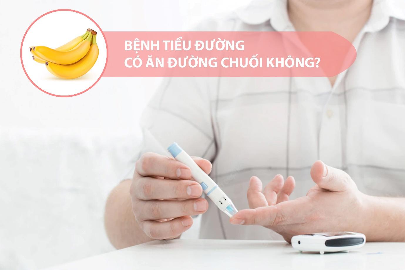 Bệnh tiểu đường có ăn được chuối không?