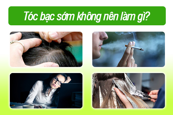 Tóc bạc sớm không nên làm gì?