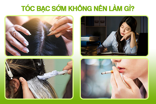 Tóc bạc sớm không nên làm gì?