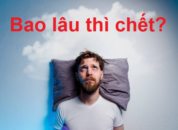 Mất ngủ bao lâu thì chết?