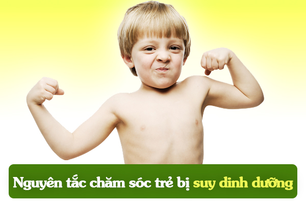 Nguyên tắc chăm sóc trẻ bị suy dinh dưỡng mà cha mẹ cần biết