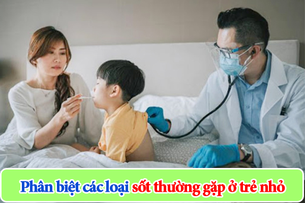 Phân biệt các loại sốt thường gặp ở trẻ nhỏ