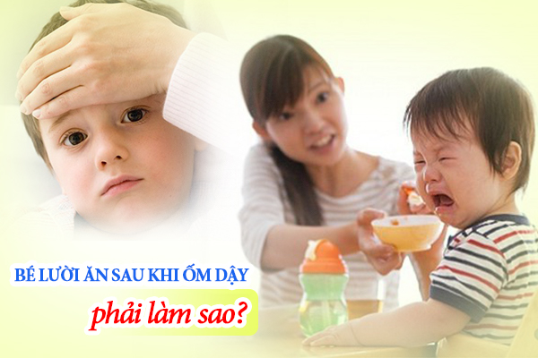 Bé lười ăn sau khi ốm dậy phải làm sao?