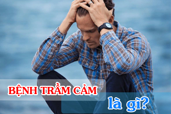 Bệnh trầm cảm là gì?