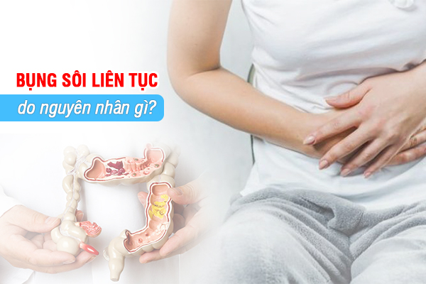 Bụng sôi liên tục do nguyên nhân gì?