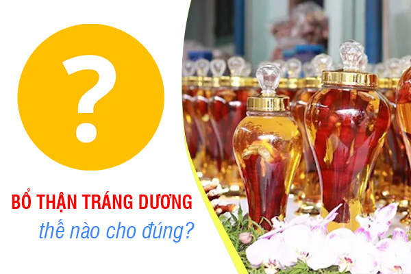 Bổ thận tráng dương thế nào cho đúng?