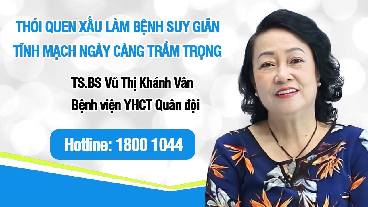 VTV2 - Những thói quen xấu làm bệnh suy giãn tĩnh mạch ngày càng trầm trọng