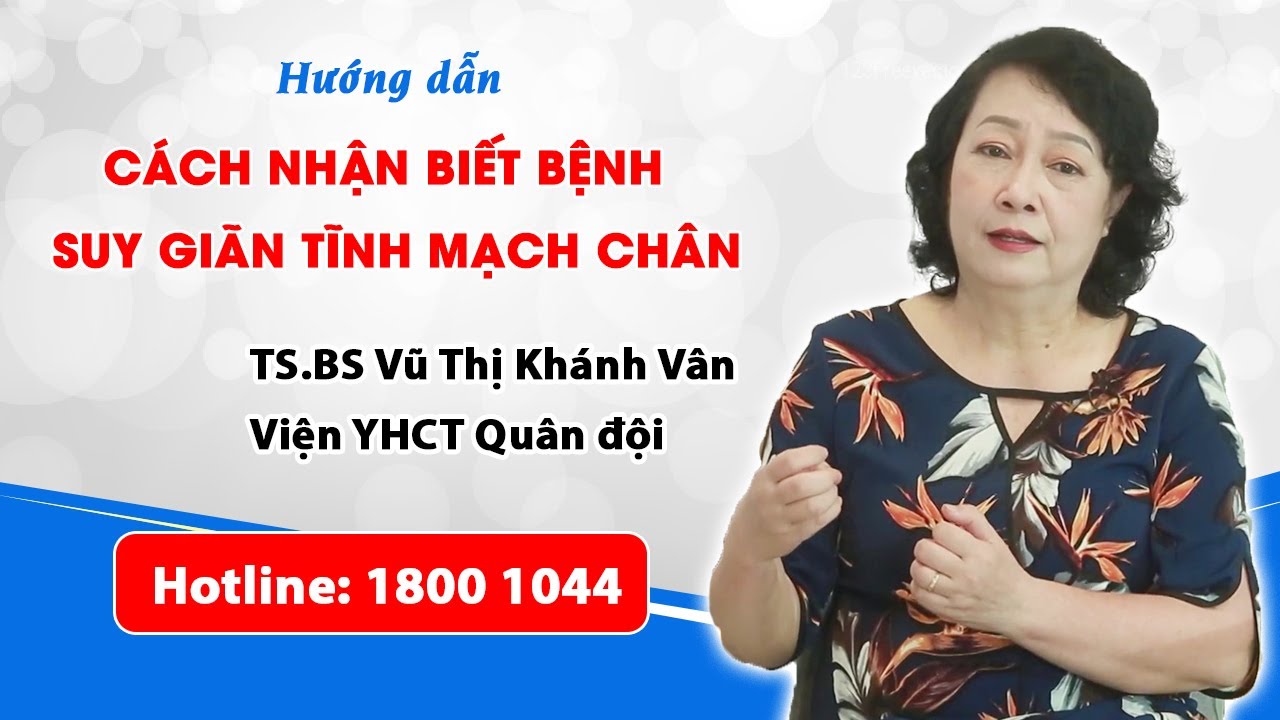 VTV2: Triệu chứng giúp bạn dễ dàng nhận biết bệnh suy giãn tĩnh mạch chân