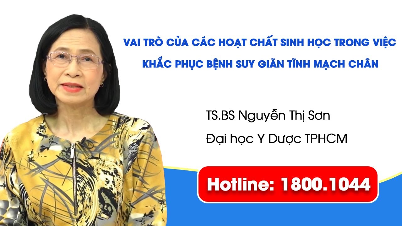 THVL1 -  Vai trò của các hoạt chất sinh học trong việc khắc phục bệnh suy giãn tĩnh mạch chân