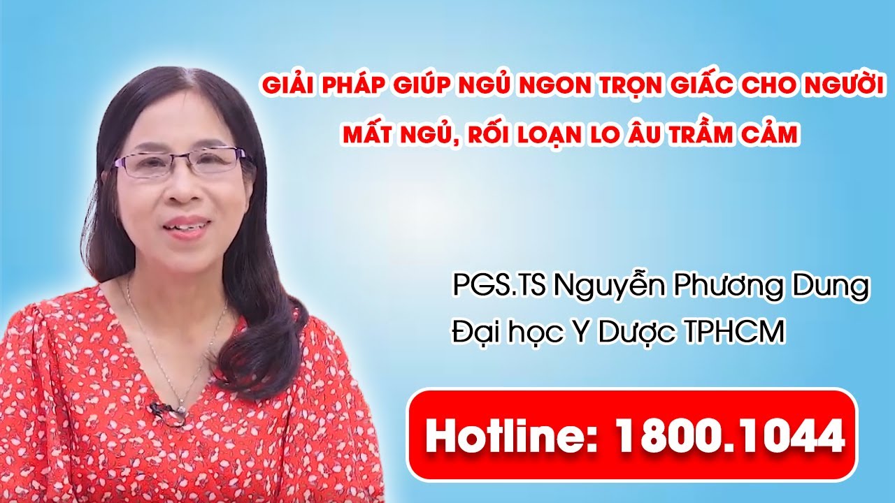 THVL1 - Giải pháp giúp ngủ ngon trọn giấc cho người mất ngủ, rối loạn lo âu trầm cảm